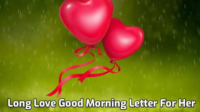 Long Love Good Morning Letter For Her