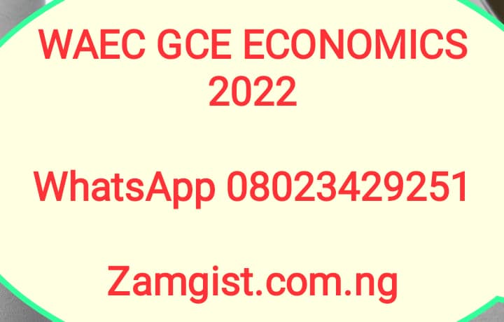 WAEC GCE Economics 2022 Questions And Answers