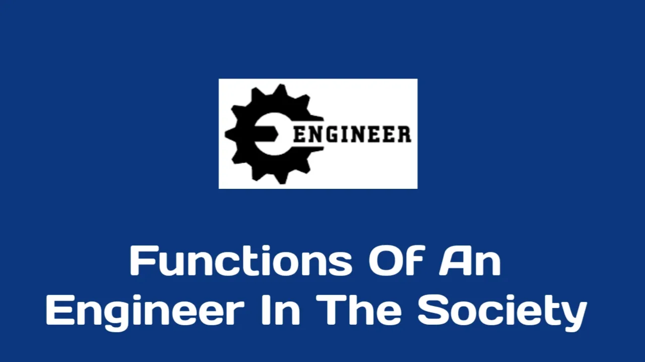 Functions of an engineer in the society