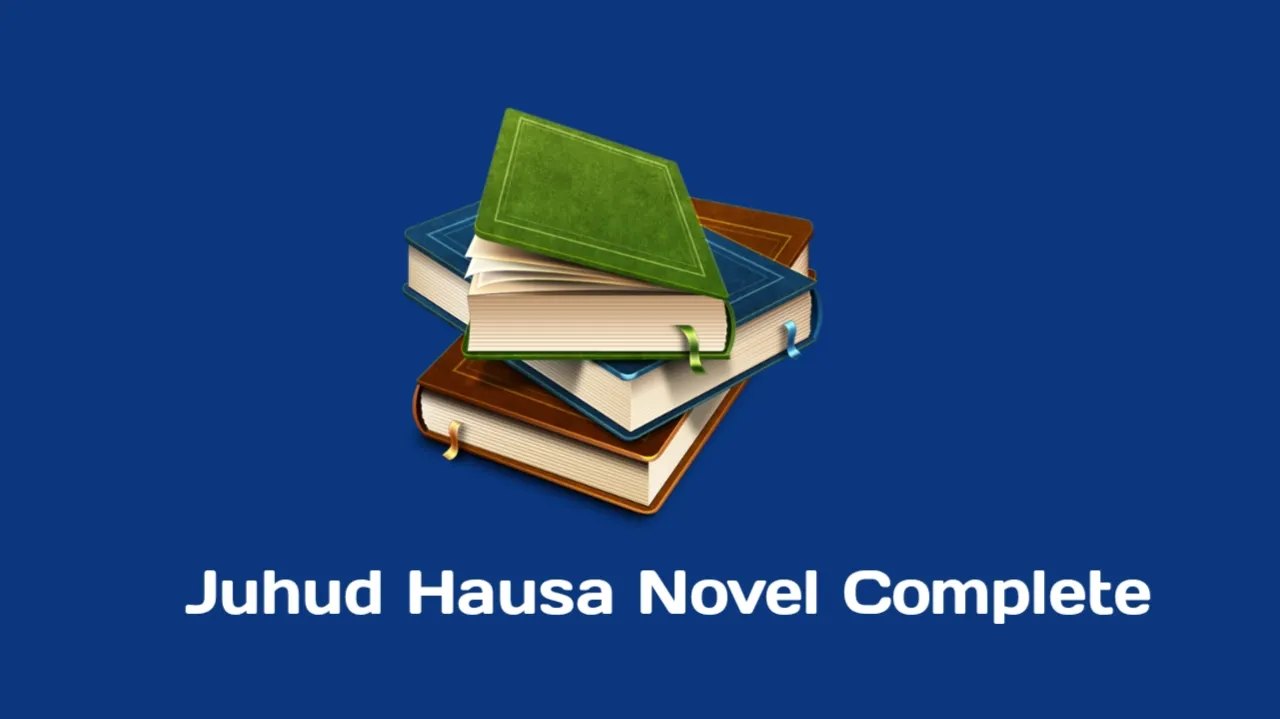 Juhud Hausa Novel Complete download Pdf