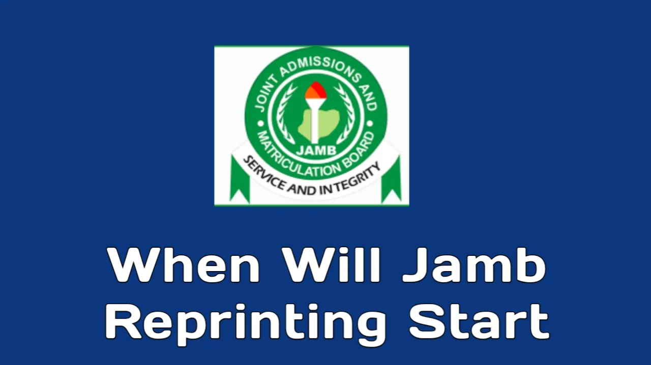 When Will JAMB Reprinting Start For 2023