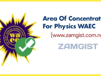 Area Of Concentration For Physics WAEC 2023