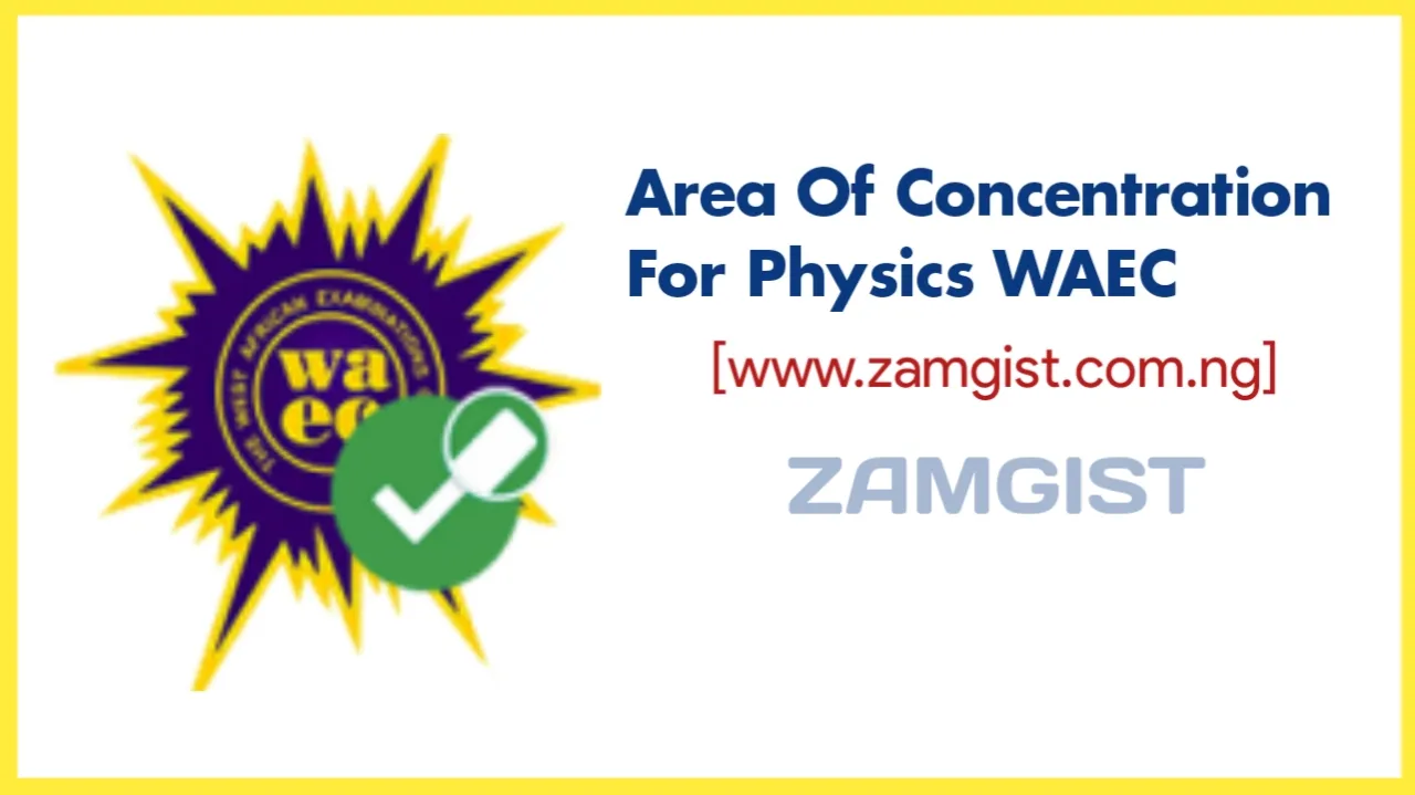 area of concentration for physics waec 2025